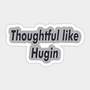 Thoughtful like Hugin Sticker